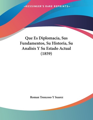 Libro Que Es Diplomacia, Sus Fundamentos, Su Historia, Su...