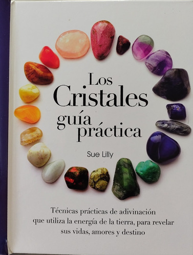 Los Cristales Guia Practica.