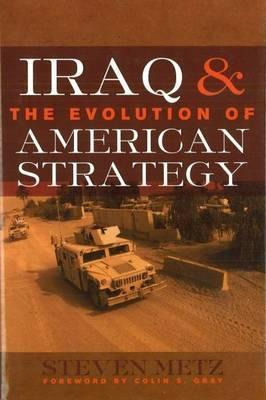 Libro Iraq And The Evolution Of American Strategy - Steve...