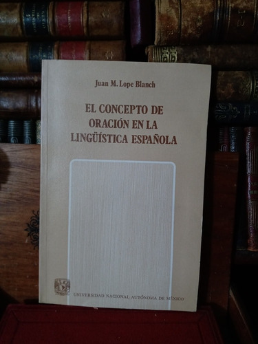 Lope Blanch El Concepto De Oración En Lingüística Española