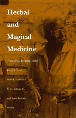 Libro Herbal And Magical Medicine : Traditional Healing T...