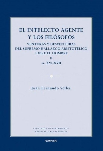 Intelecto Agente Y Los Filosofos Ii - Juan Fernando Sellés