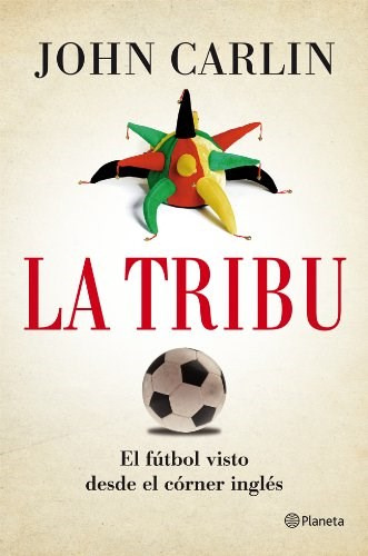 Libro Tribu El Futbol Visto Desde El Corner Ingles De Carlin