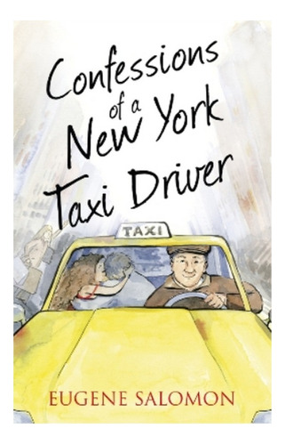 Confessions Of A New York Taxi Driver - Eugene Salomon. Eb01