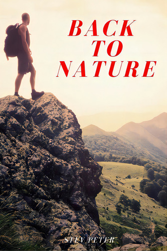 Back To Nature, De Peter, Stev. Editorial Lulu Pr, Tapa Blanda En Inglés