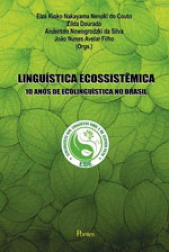 Linguistica Ecossistemica: 10 Anos De Ecolinguistica No Brasil Editora Pontes Editores, Capa Mole, Edição 1ª Edição - 2017 Em Português
