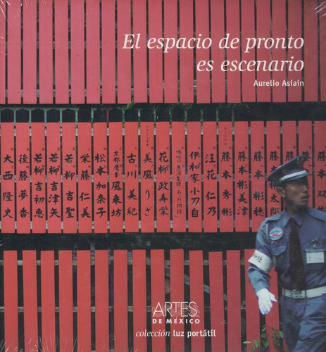 El Espacio De Pronto Es Escenario, De Asiain Córdova, Aurelio. Editorial Artes De México, Tapa Pasta Dura, Edición 1 En Español, 2013