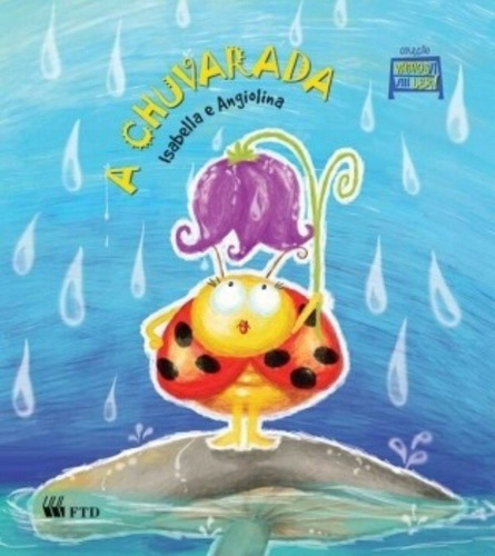 Livro Usado A Chuvarada, Isabella E Angiolina, Editora Ftd Coleção Vamos Ler (Usado)