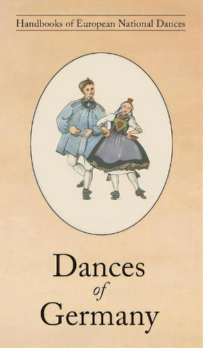 Dances Of Germany, De Agnes Fyfe. Editorial Noverre Press, Tapa Dura En Inglés