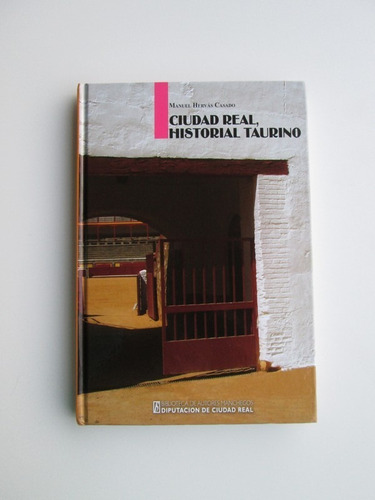Libro  Ciudad Real, Historial Taurino 