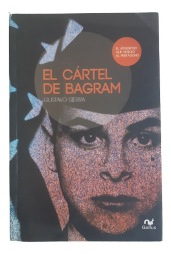 El Cartel De Bagram / Gustavo Sierra / Ed Gallus