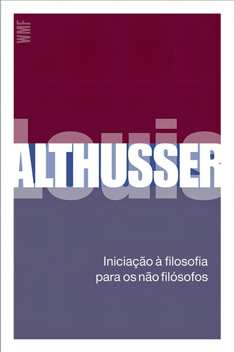 Iniciação à filosofia para os não-filósofos, de Althusser, Louis. Editorial Editora Wmf Martins Fontes Ltda, capa mole em português, 2019