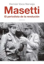 Comprar Masetti El Periodista De La Revolucion