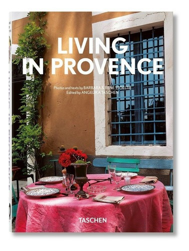 Living In Provence. 40th Ed., De Stoeltie, Barbara & René. Editorial Taschen, Tapa Dura En Inglés