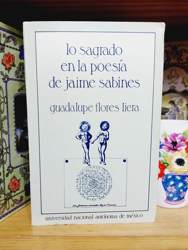 Lo Sagrado En La Poesía De Jaime Sabines Guadalupe Flores 