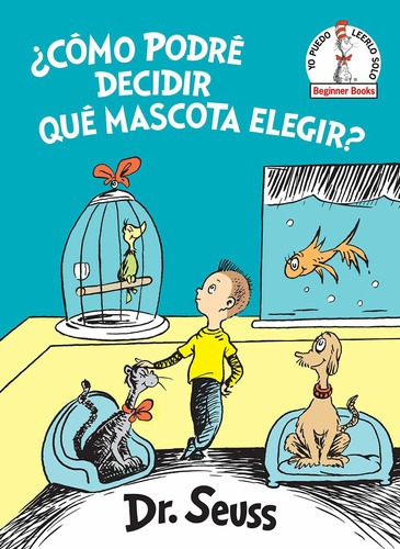 Libro: o Podre Decidir Que Mascota Elegir? - Dr. Seuss, de Dr. Seuss. Editorial Random Houss For Young Readers en español