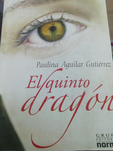 El Quinto Dragón. Libro Paulina Aguilar Gutiérrez + Obsequio