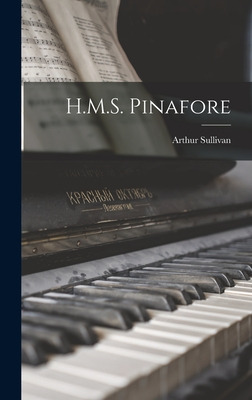 Libro H.m.s. Pinafore - Sullivan, Arthur 1842-1900