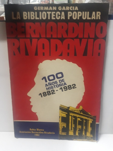 Bernardino Rivadavia. German Garcia. Biblioteca Popular