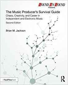 The Music Producerrs Survival Guide Chaos, Creativity, And C