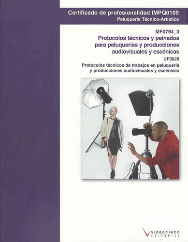 Uf0828 Protocolos Tãâ©cnicos De Trabajos En Peluquerãâa Y Producciones Audiovisuales Y Escãâ©..., De Editorial, Videocinco. Editorial Videocinco, Tapa Blanda En Español