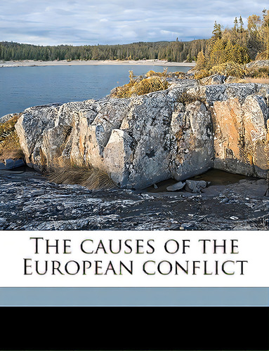 The Causes Of The European Conflict, De Burgess, John William. Editorial Nabu Pr, Tapa Blanda En Inglés