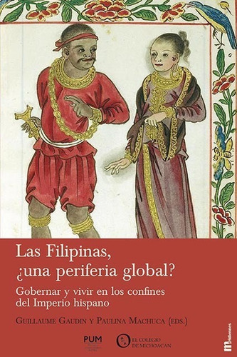 Las Filipinas, Una Periferia Global ?: Gobernar Y Vivir En L