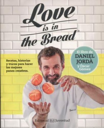 Love Is In The Bread / Òscar Gómez López