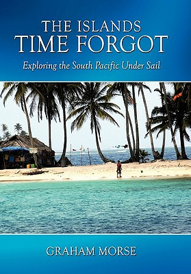 Libro The Islands Time Forgot: Exploring The South Pacifi...