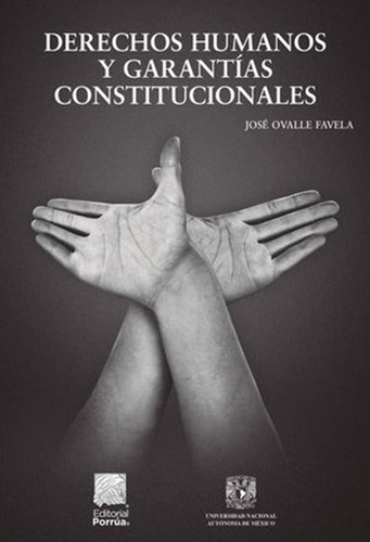 Derechos humanos y garantías constitucionales: No, de OVALLE FAVELA, JOSÉ., vol. 1. Editorial Porrua, tapa pasta blanda, edición 1 en español, 2021