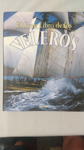 El Gran Libro De Los Veleros. Ollivier Puget. Iberlibro