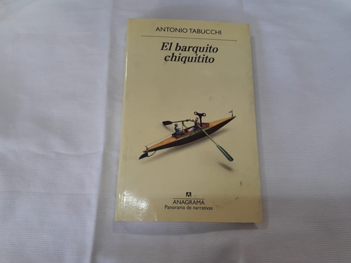 El Barquito Chiquitito Antonio Tabucchi Anagrama Ed Grande