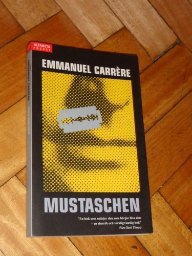 Emmanuel Carrere. Mustaschen (bigote). En Sueco&-.