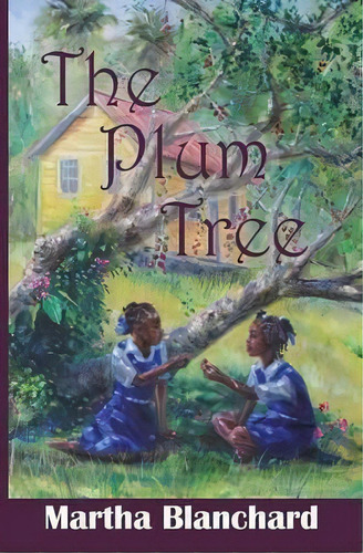 The Plum Tree, De Martha Agnes Blanchard. Editorial Cas, Tapa Blanda En Inglés