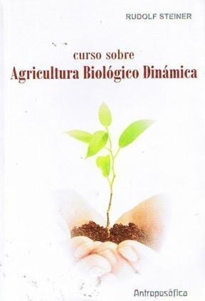 Curso Sobre Agricultura Biologico Dinamica - Steiner Rudolf