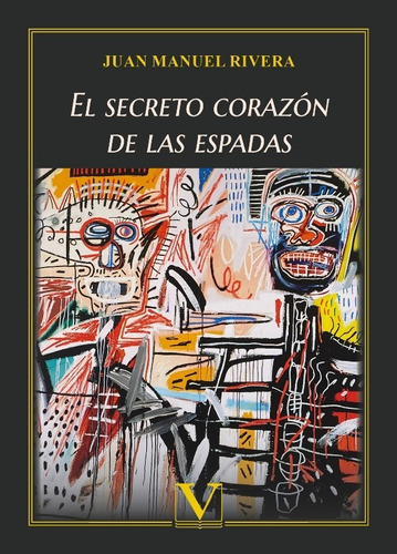 Imagen 1 de 1 de El Secreto Corazón De Las Espadas, De Juan Manuel Rivera
