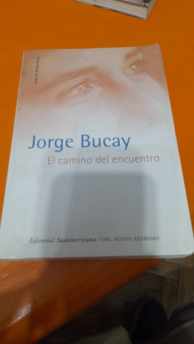 El Camino Del Encuentro Jorge Bucay Casa7