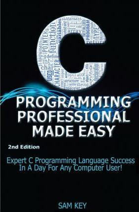 Libro C Programming Professional Made Easy - Getaway Guides