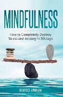 Libro Mindfulness : How To Completely Destroy Stress And ...