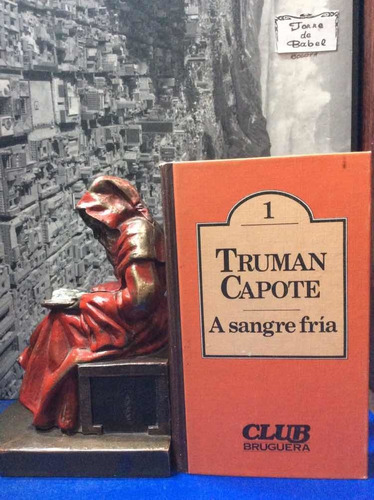 Truman Capote - A Sangre Fría - Bruguera - Clásico - Crónica