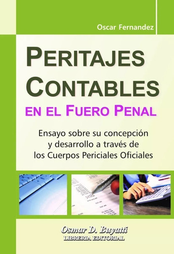 Peritajes Contables En El Fuero Penal, de Oscar Fernández. Editorial Osmar Buyatti, tapa blanda en español