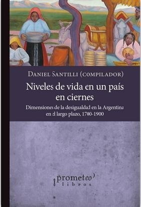 Niveles De Vida En Un País En Ciernes - Santilli, Daniel