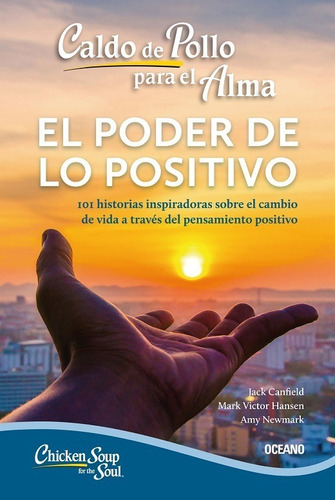 Caldo De Pollo Para El Alma - El Poder De Lo Positivo