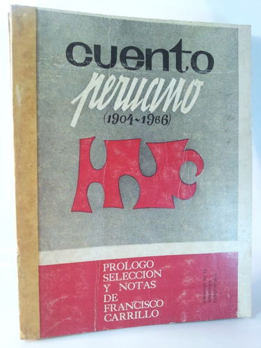 Cuento Peruano(1904-1966) Prólogo, Selec. Notas  F. Carrillo