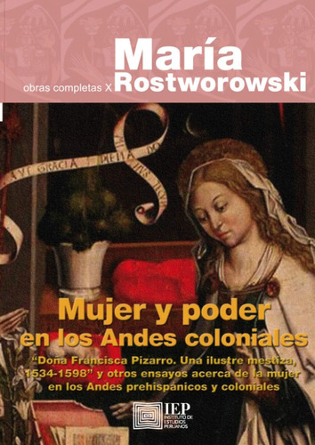 Libro: Mujer Y Poder Andes Coloniales:  Doña Francisc