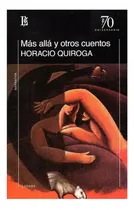 Comprar Mas Alla Y Otros Cuentos - Quiroga