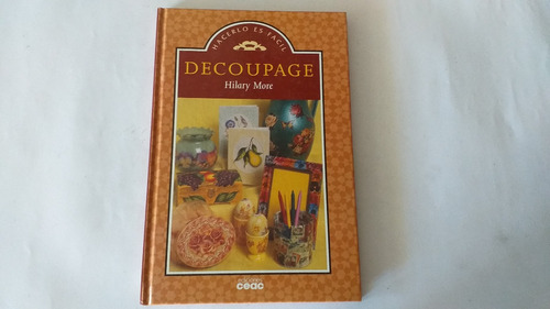 Libro Decoupage, Hacerlo Es Facil / Hilary More (Usado)