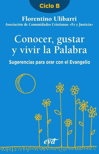 Conocer, Gustar Y Vivir La Palabra, De Florentino Ulibarri Fernández. Editorial Verbo Divino, Tapa Blanda En Español, 2002