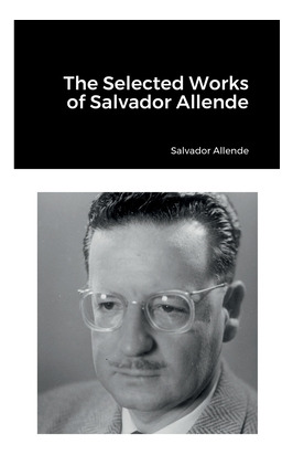 Libro The Selected Works Of Salvador Allende - Allende, S...
