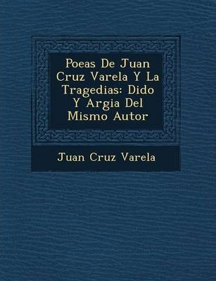 Libro Poeï¿½as De Juan Cruz Varela Y La Tragedias : Dido ...